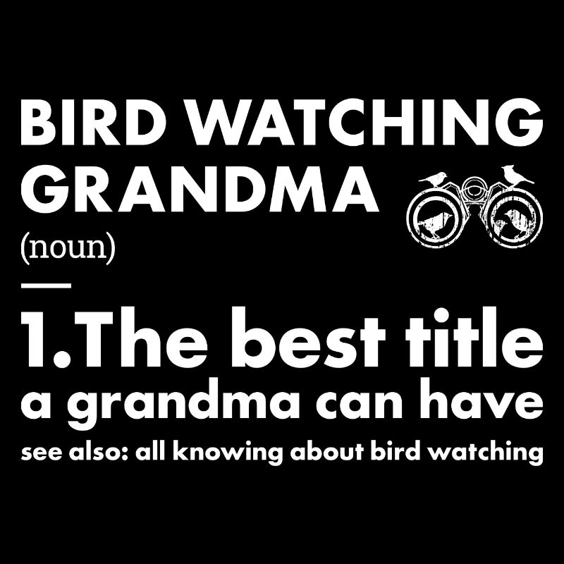 Bird Watcher Grandma Definition Bird Watching