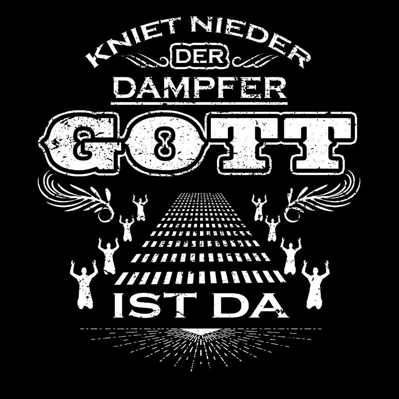 KNIET NIEDER DER GOTT GESCHENK DAMPFER