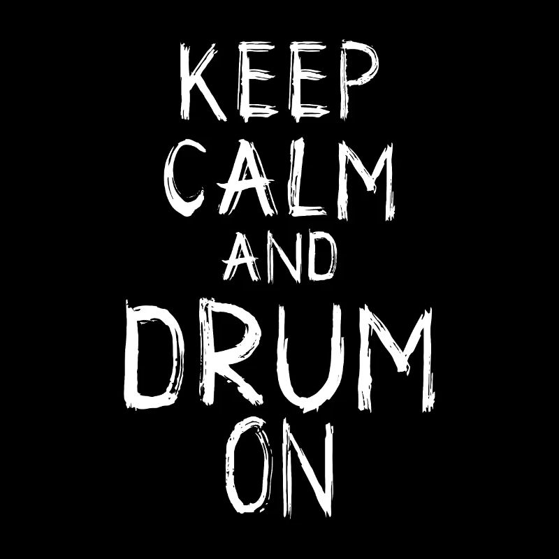 Keep Calm and Drum On