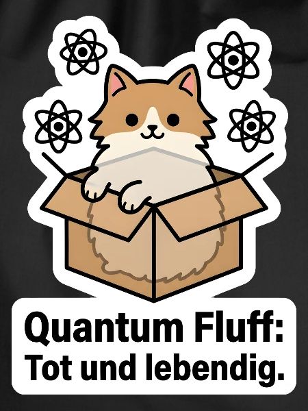 Schrödingers Katze Quantum Fluff Physik