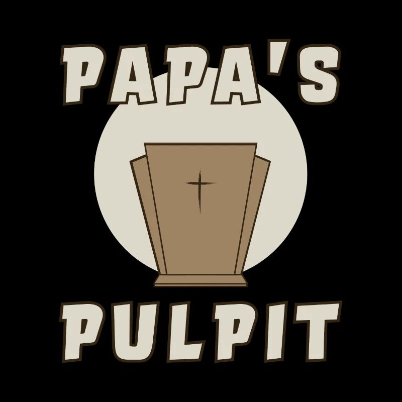 Papa's Pulpit