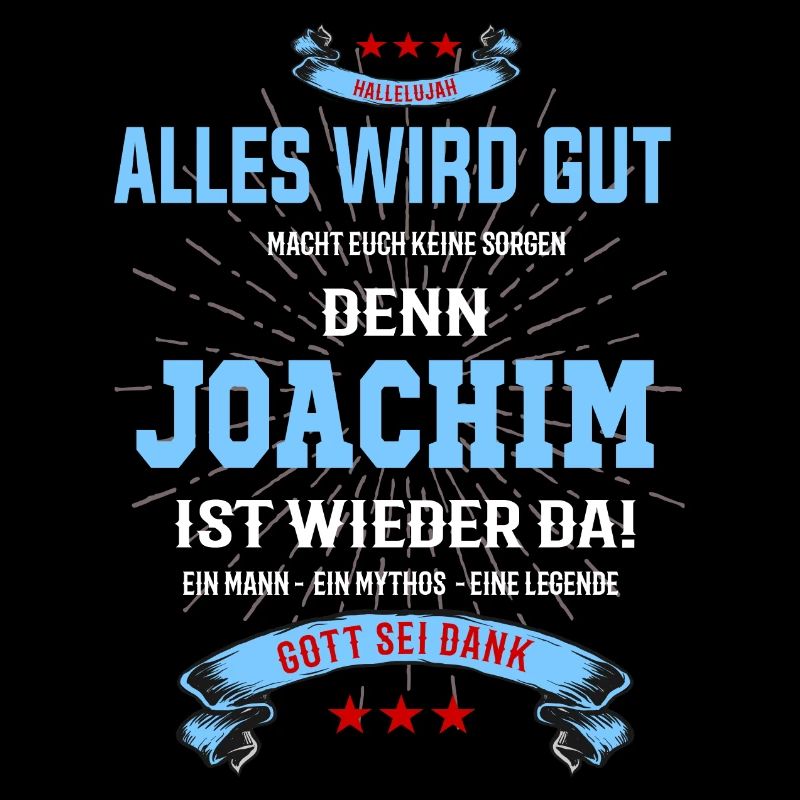 Alles wird gut Joachim ist wieder da T-Shirt