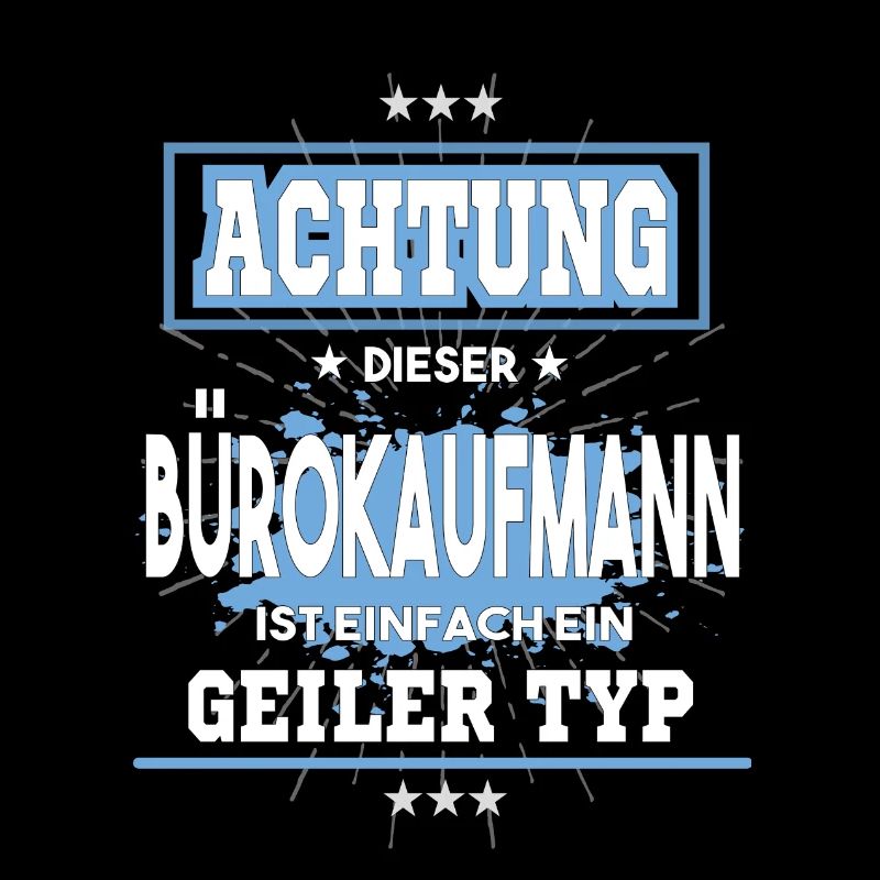 Bürokaufmann ist einfach ein geiler Typ T-Shirt