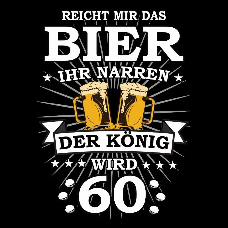 Reicht mir das Bier ihr Narren der König wird 60