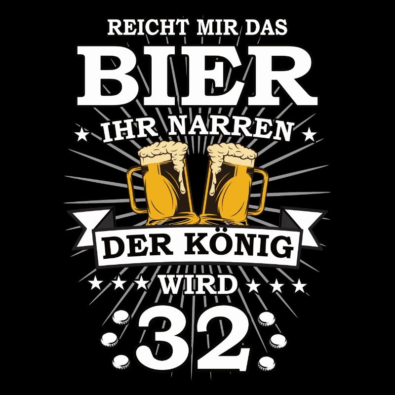 Reicht mir das Bier ihr Narren der König wird 32
