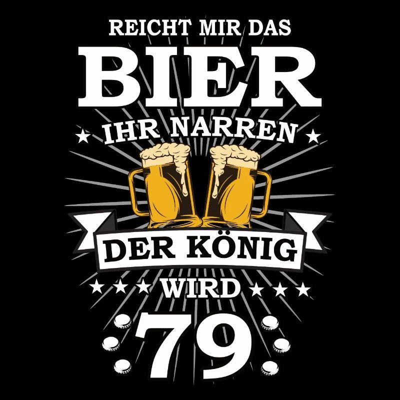 Reicht mir das Bier ihr Narren der König wird 79
