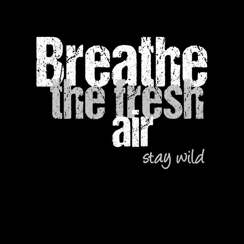 fresh air, stay wild