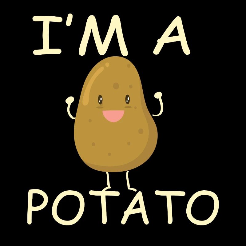 I am a potatoe !