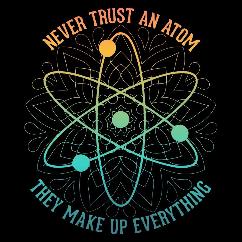Never trust an Atom - they make up everything