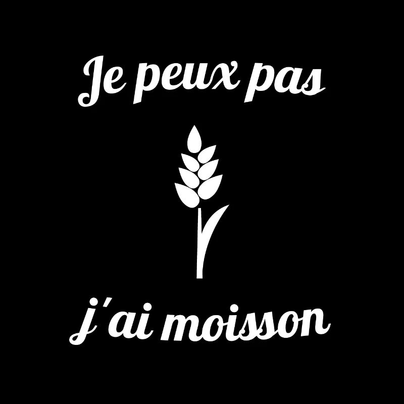 Je peux pas j'ai moisson