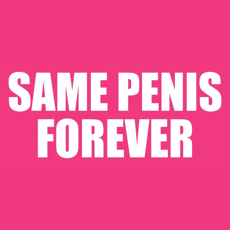Same penis forever