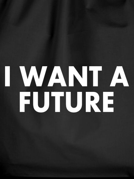 I want a future