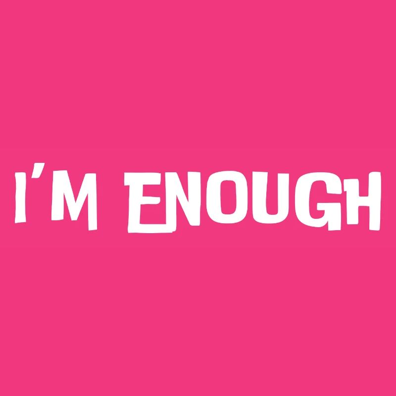 I'm enough (white text)