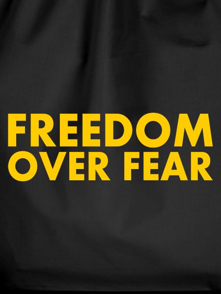 Freedom over fear