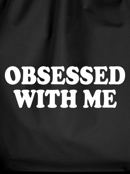 obsessed with me