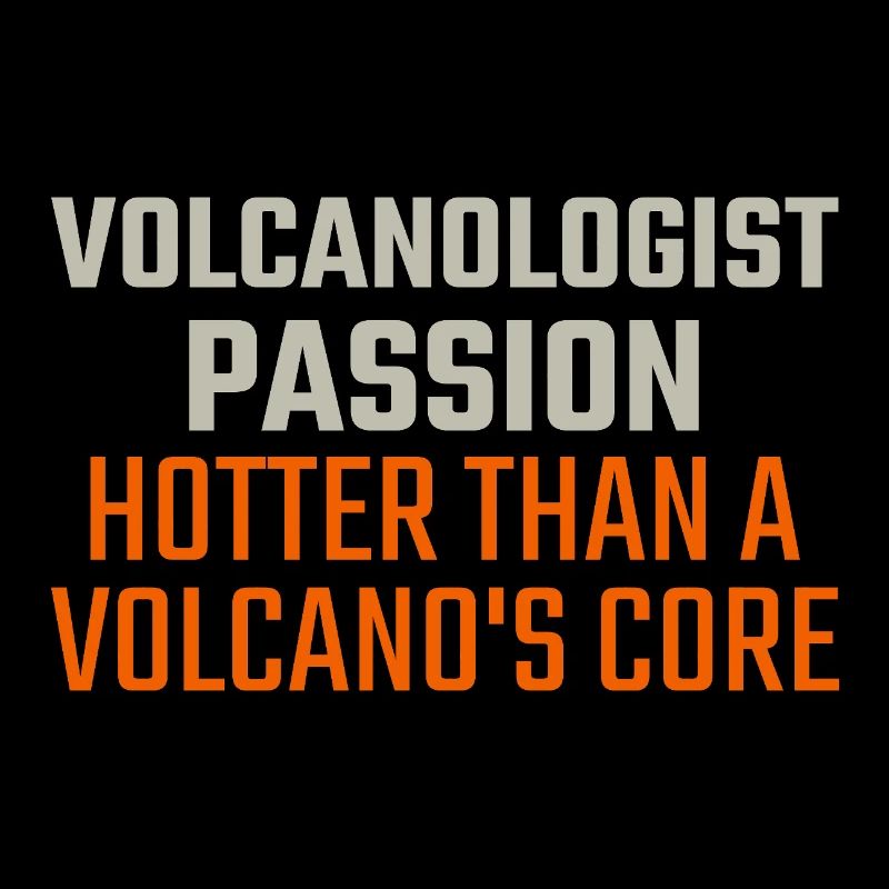 Volcanologist Passion Volcanology
