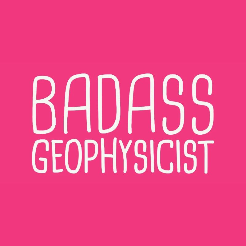 Geophysicist Badass Geophysics