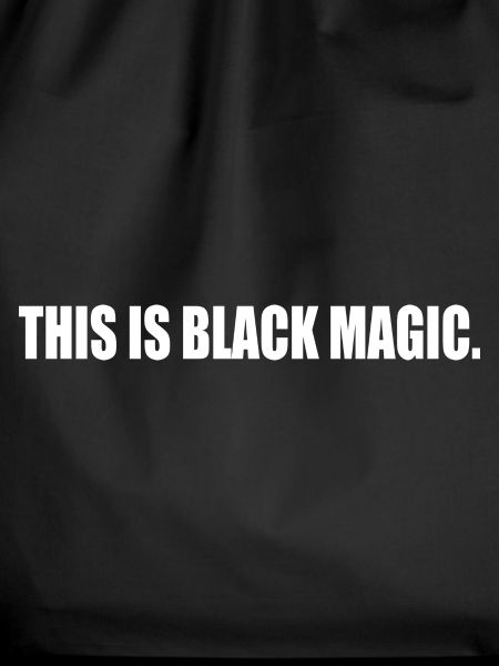 this is black magic