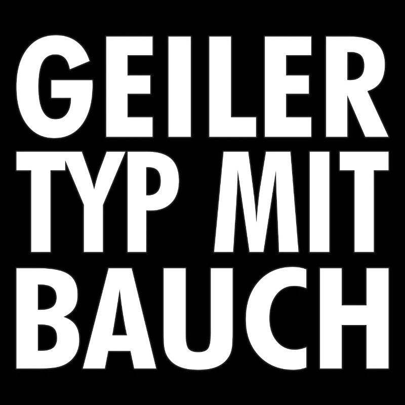 geiler typ mit bauch Geschenkidee