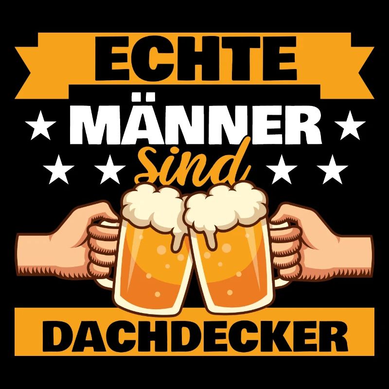 Echte Männer sind Dachdecker