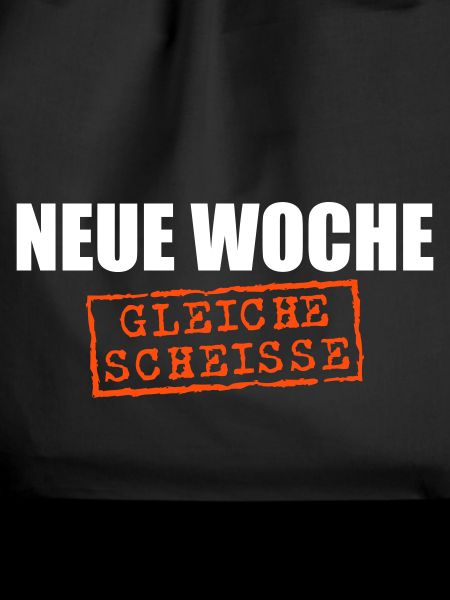 Neue Woche, gleiche Scheisse