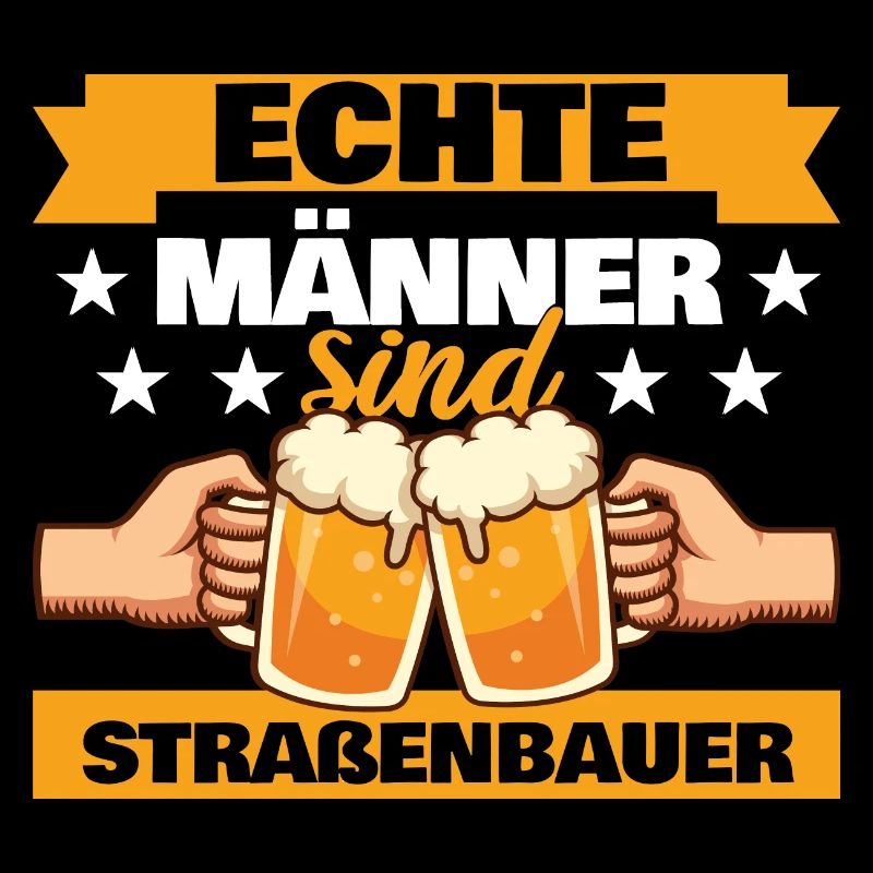 Echte Männer sind Straßenbauer