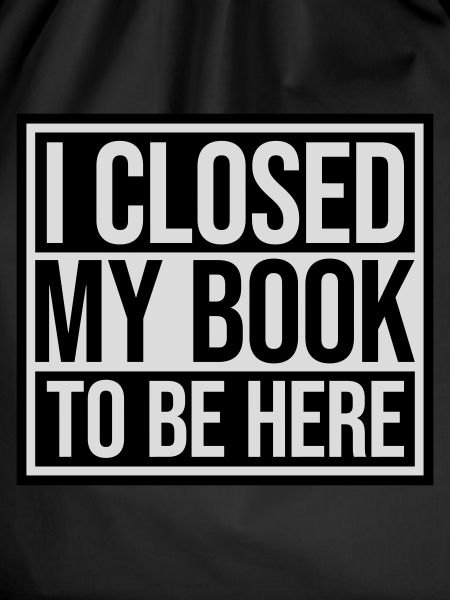 I closed my book