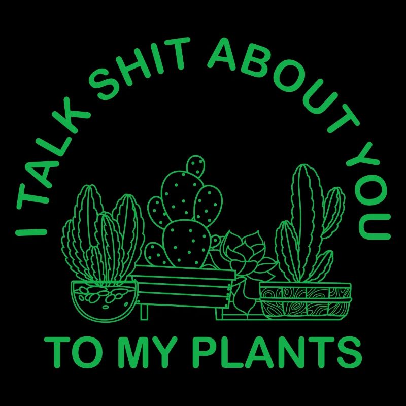 Talk shit about plants