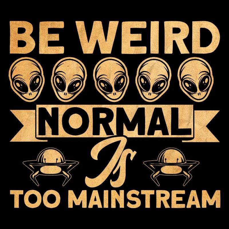 Seltsam sein Normal ist zu Mainstream Alien Gesche