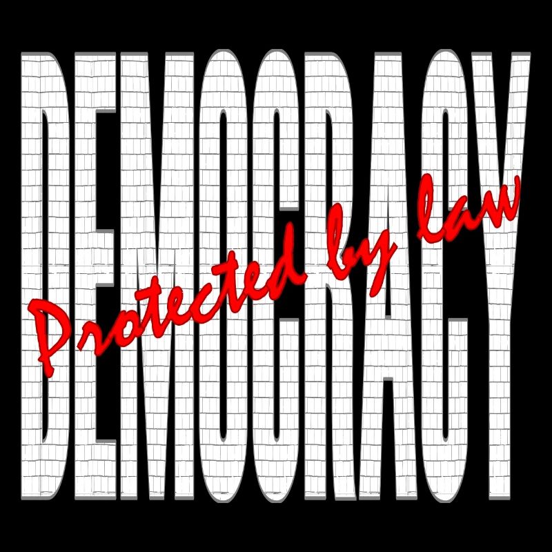 Democracy - Protected by law!