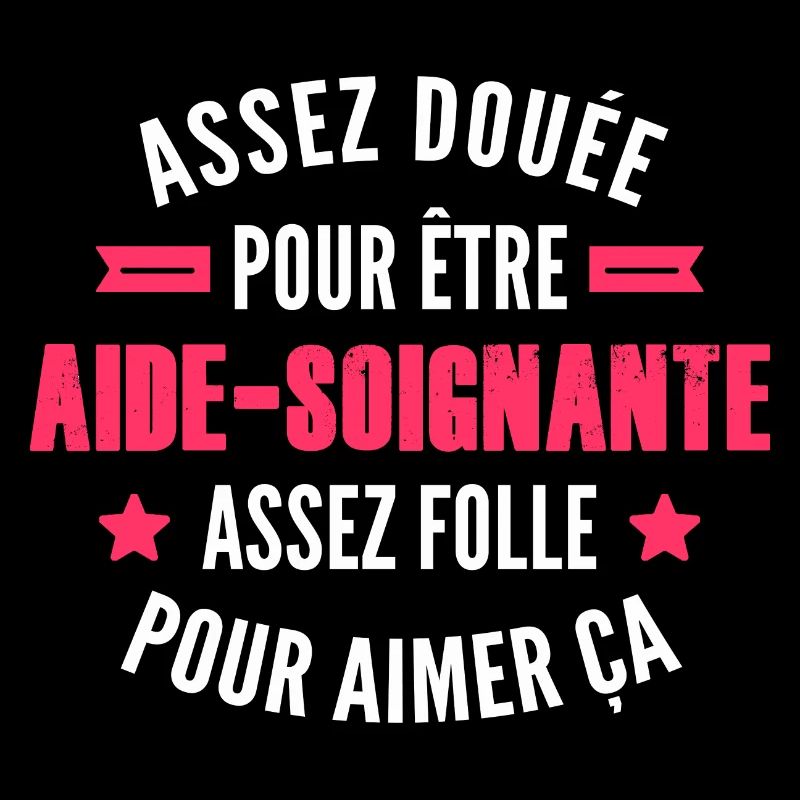 assez doué pour être aide-soignante