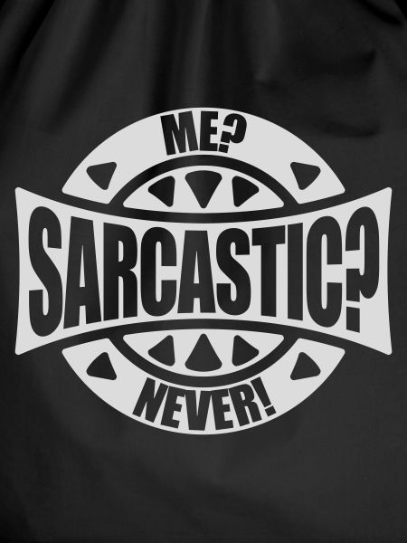 me sarcastic never quote