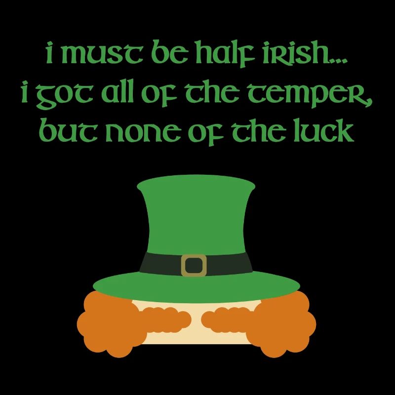 I must be Irish