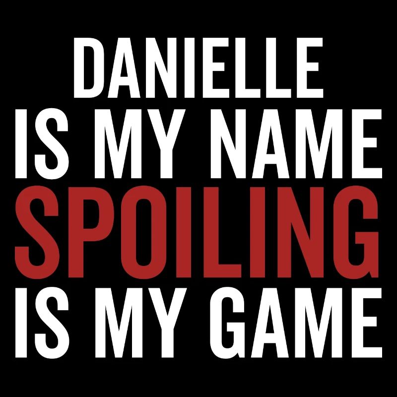 Danielle est mon nom Spoiling est mon jeu