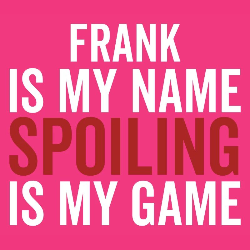Frank est mon nom Spoiling est mon jeu