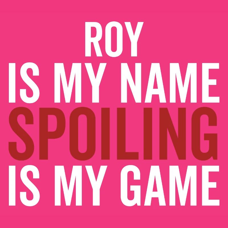 Roy est mon nom Spoiling est mon jeu