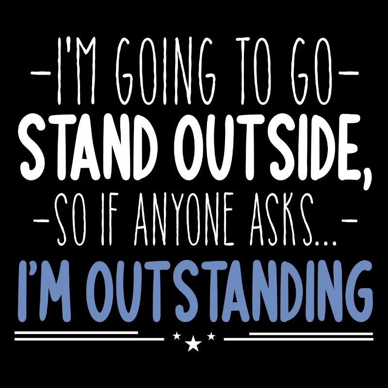 I'm Outstanding Funny Sarcasm