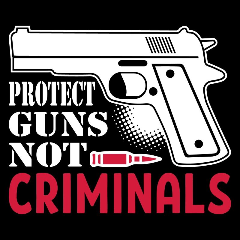 Protect Guns Not Criminal