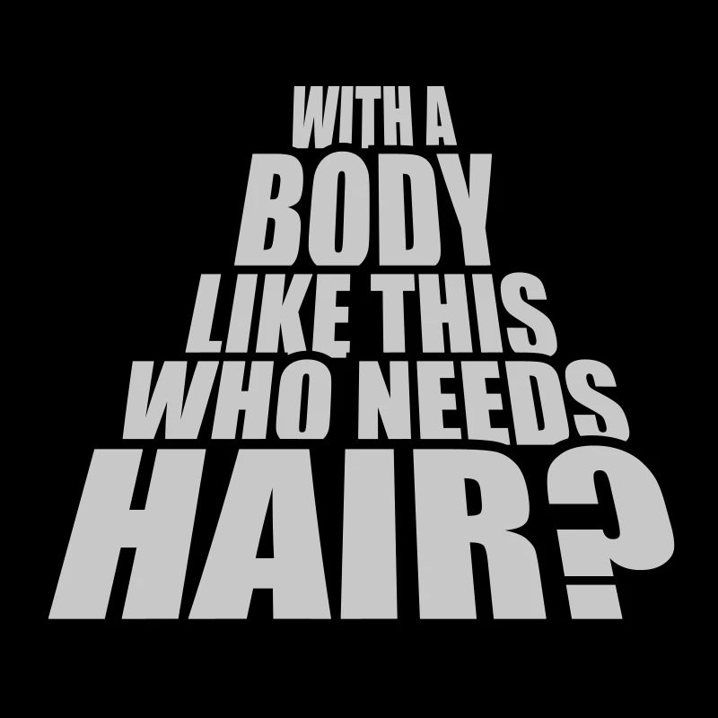 Who Needs Hair Spruch
