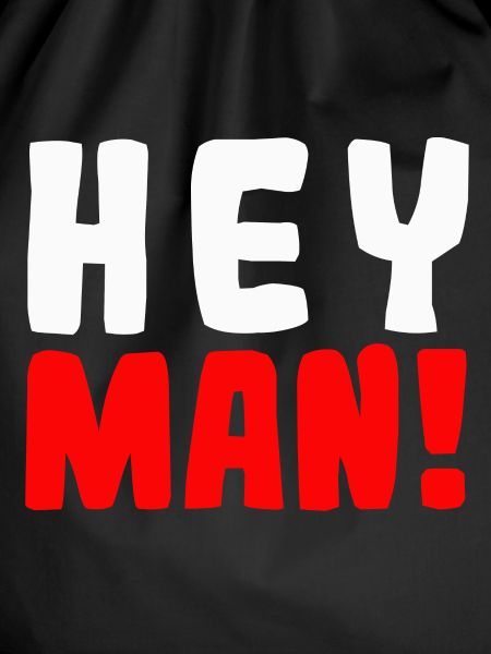Hey man!
