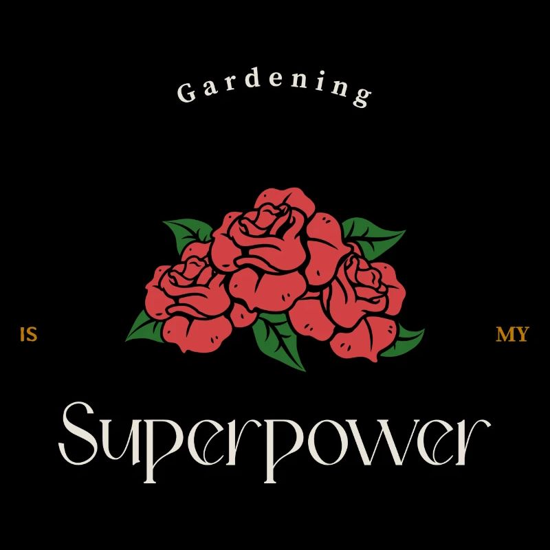 Gardening is my superpower
