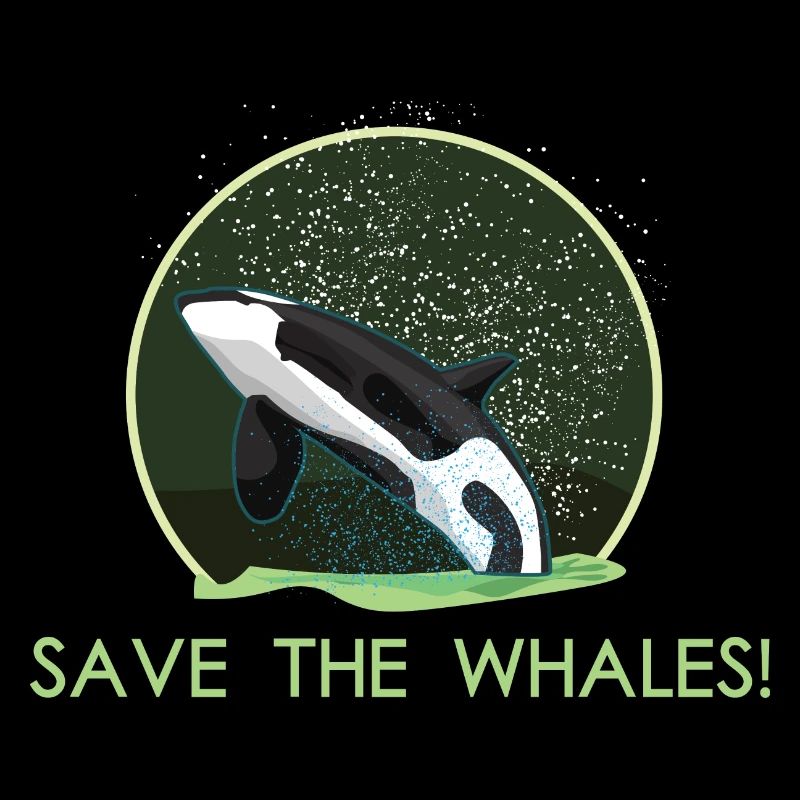 Save the Planet Save the whales Orca whale killer whale