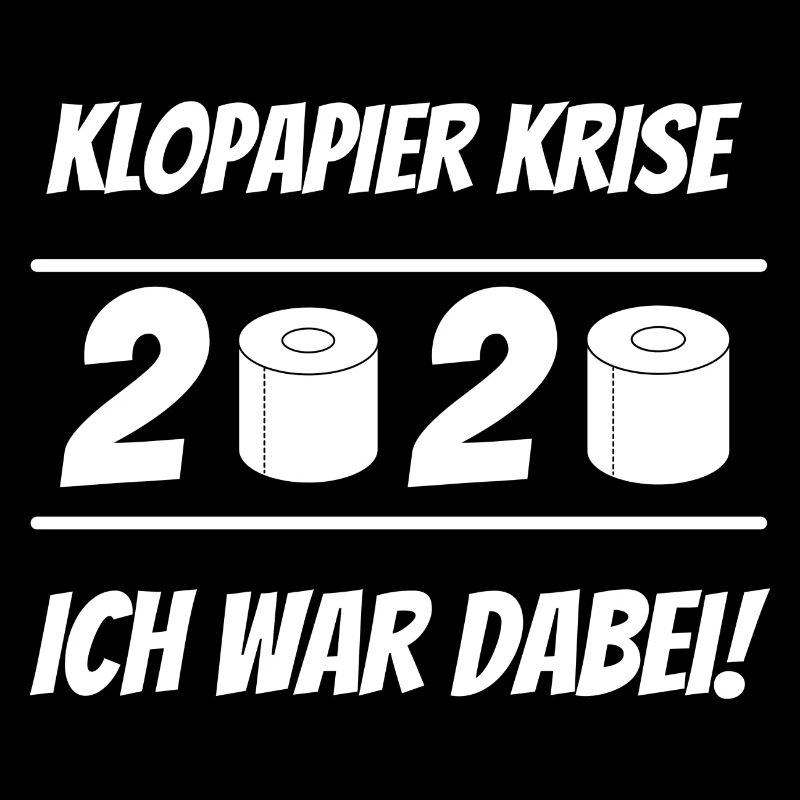 Klopapier Krise Corona Design 2020 Ich war dabei