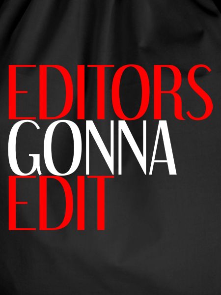 Editors Gonna Edit 4