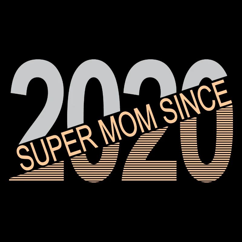Super mom since 2020