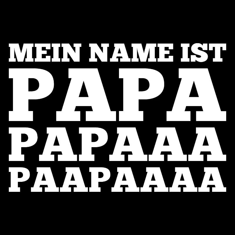 Mein Name ist Papa
