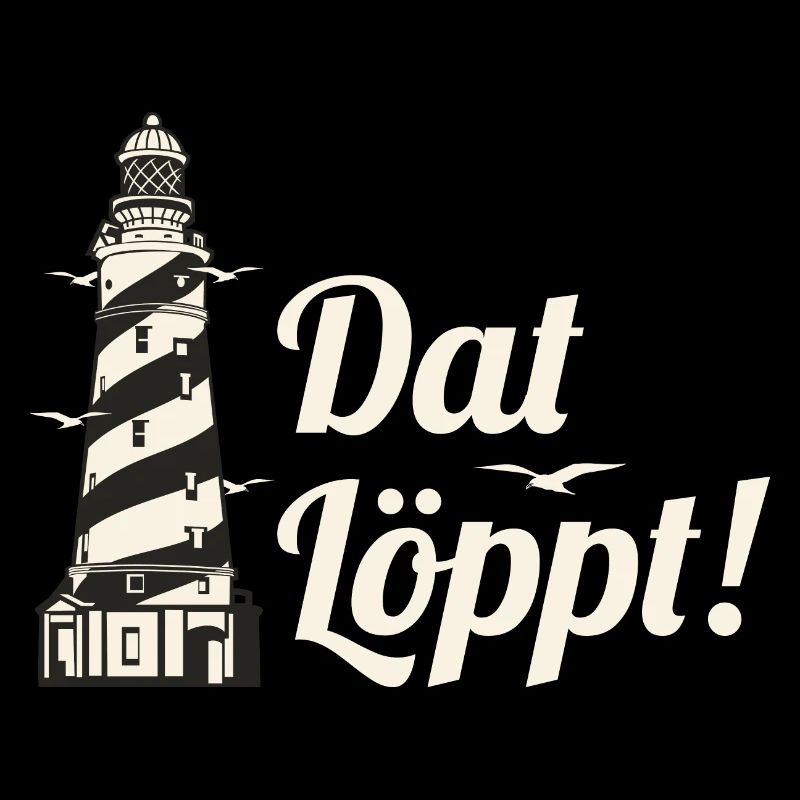 Dat Löppt Leuchtturm - Norddeutscher Spruch