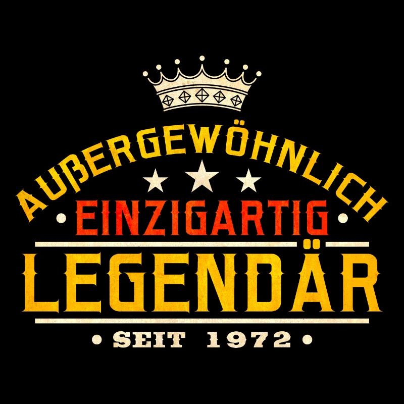 Außergewöhnlich Einzigartig Legendär Seit 1972