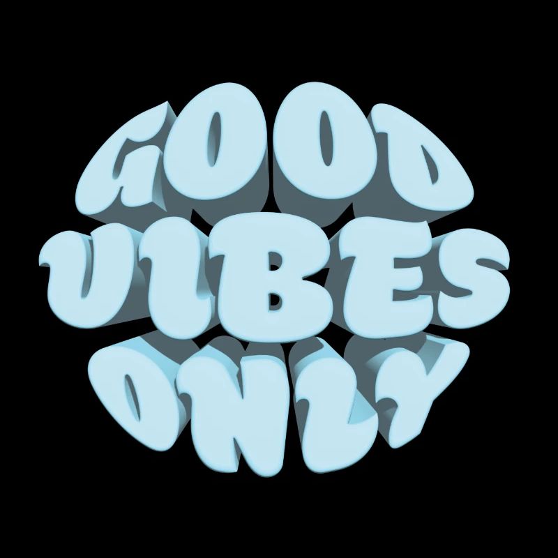 Good vibes only