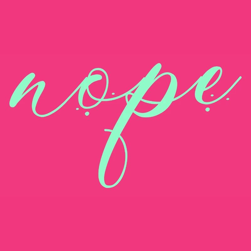 Nope - Dites simplement non!